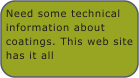 Need some technical information about coatings. This web site has it all